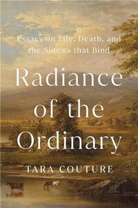 Radiance of the Ordinary /anglais