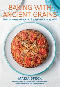 Baking with Ancient Grains /anglais