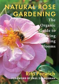 Natural Rose Gardening /anglais