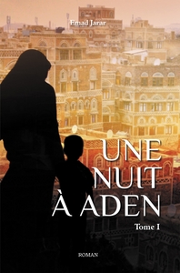 UNE NUIT A ADEN - TOME 1