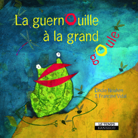la guernouille a la grand goule