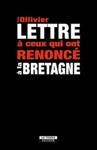 Lettre à ceux qui ont renoncé à la Bretagne