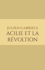 Acilie et la révoltion