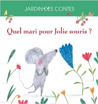 QUEL MARI POUR JOLIE SOURIS ? - D'APRES UN CONTE JAPONAIS