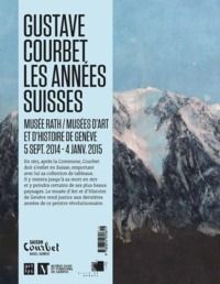 GUSTAVE COURBET, LES ANNEES SUISSES.