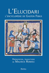 L'Elucidari - L'Encyclopédie de Gaston Fébus