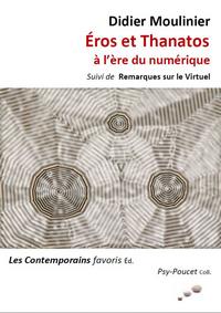 Eros et Thanatos à l'ère du numérique. Suivi de : Remarques sur le Virtuel