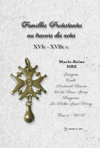 FAMILLES PROTESTANTES AU TRAVERS DES ACTES XVIE - XVIIE SIECLES. TOME 3 H-P.