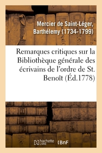 REMARQUES CRITIQUES SUR LA BIBLIOTHEQUE GENERALE DES ECRIVAINS DE L'ORDRE DE ST. BENOIT