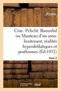 CRAC. PCHCHT. BAOUNHD OU LE MANTEAU D'UN SOUS-LIEUTENANT, REALITES HYPERDROLATIQUES ET POSTHUMES - E