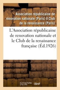 L'ASSOCIATION REPUBLICAINE DE RENOVATION NATIONALE ET LE CLUB DE LA RENAISSANCE FRANCAISE - LEUR ROL