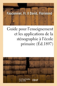 GUIDE POUR L'ENSEIGNEMENT ET LES APPLICATIONS DE LA STENOGRAPHIE A L'ECOLE PRIMAIRE