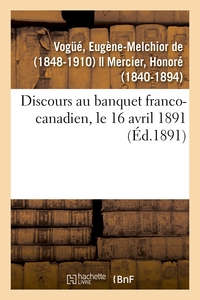 DISCOURS AU BANQUET FRANCO-CANADIEN, LE 16 AVRIL 1891