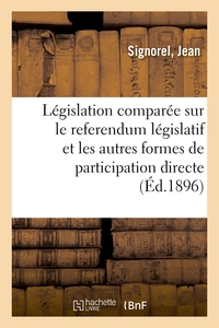 LEGISLATION COMPAREE SUR LE REFERENDUM LEGISLATIF ET LES AUTRES FORMES DE PARTICIPATION DIRECTE