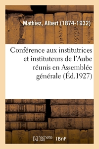 Conférence aux institutrices et instituteurs de l'Aube réunis en Assemblée générale