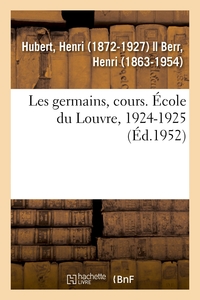 LES GERMAINS, COURS. ECOLE DU LOUVRE, 1924-1925