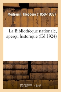 LA BIBLIOTHEQUE NATIONALE, APERCU HISTORIQUE