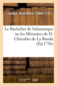 LE BACHELIER DE SALAMANQUE OU LES MEMOIRES DE D. CHERUBIN DE LA RONDA - TIRES D'UN MANUSCRIT ESPAGNO