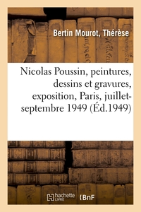 NICOLAS POUSSIN, PEINTURES, DESSINS ET GRAVURES, EXPOSITION