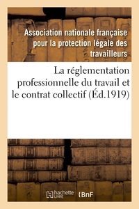 LA REGLEMENTATION PROFESSIONNELLE DU TRAVAIL ET LE CONTRAT COLLECTIF