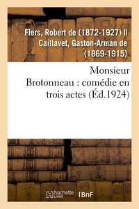 MONSIEUR BROTONNEAU : COMEDIE EN TROIS ACTES