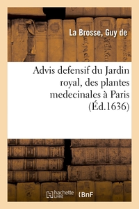 Advis defensif du Jardin royal, des plantes medecinales à Paris