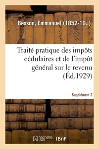 TRAITE PRATIQUE DES IMPOTS CEDULAIRES ET DE L'IMPOT GENERAL SUR LE REVENU. SUPPLEMENT 2 - AU COURANT
