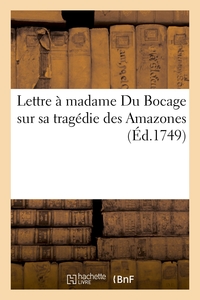 Lettre à madame Du Bocage sur sa tragédie des Amazones