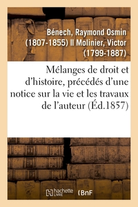Mélanges de droit et d'histoire, précédés d'une notice sur la vie et les travaux de l'auteur