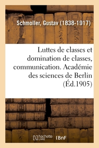 LUTTES DE CLASSES ET DOMINATION DE CLASSES, COMMUNICATION FAITE A L'ACADEMIE DES SCIENCES DE BERLIN