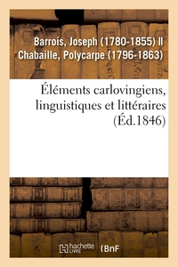 Éléments carlovingiens, linguistiques et littéraires