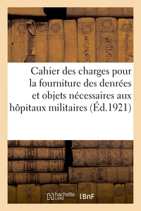 CAHIER DES CHARGES COMMUNES DU 20 MARS 1911 POUR LA FOURNITURE DES DENREES - ET OBJETS DE CONSOMMATI