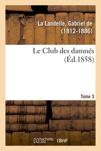 LE CLUB DES DAMNES. TOME 3