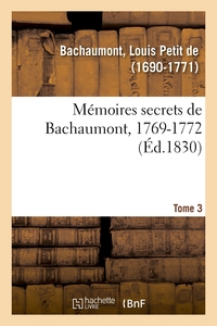 MEMOIRES SECRETS, 1762-1787. TOME 3. 1769-1772