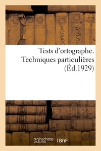 TESTS D'ORTOGRAPHE. TECHNIQUES PARTICULIERES