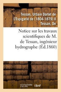 Notice sur les travaux scientifiques de M. de Tessan, ingénieur hydrographe