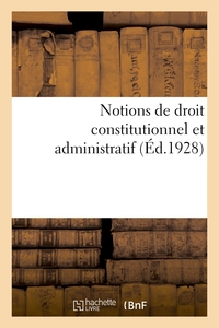 NOTIONS DE DROIT CONSTITUTIONNEL ET ADMINISTRATIF