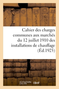 CAHIER DES CHARGES COMMUNES AUX MARCHES DU 12 JUILLET 1910