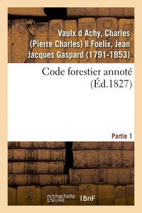 CODE FORESTIER ANNOTE. PARTIE 1