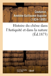 Histoire du chêne dans l'Antiquité et dans la nature