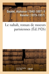 LE NABAB, ROMAN DE MOEURS PARISIENNES
