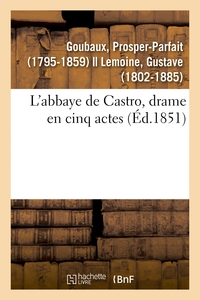 L'ABBAYE DE CASTRO, DRAME EN CINQ ACTES