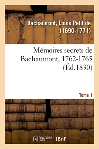 MEMOIRES SECRETS, 1762-1787. TOME 1. 1762-1765