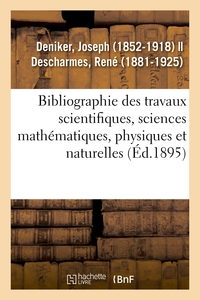Bibliographie des travaux scientifiques, sciences mathématiques, physiques et naturelles