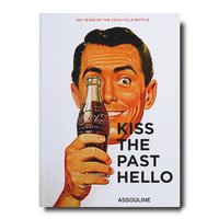 100 YEARS OF COCA COLA - KISS THE PAST HELLO
