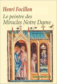 LE PEINTRE DES MIRACLES NOTRE DAME