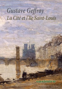 LA CITE ET L'ILE SAINT-LOUIS