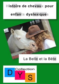 HISTOIRE DE CHEVAUX POUR ENFANTS DYSLEXIQUES - LA BELLE ET LA BETE