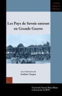 Les pays de Savoie entrent en Grande guerre - [actes du colloque, Chambéry, Université Savoie Mont Blanc, 26-27 septembre 2014]