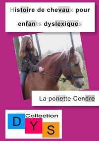 HISTOIRE DE CHEVAUX POUR ENFANTS DYSLEXIQUES, LA PONETTE CENDRE